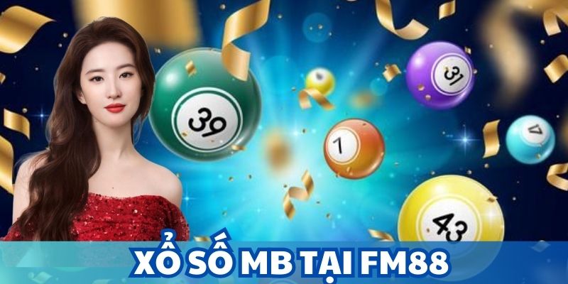 Xổ Số MB - Mở Thưởng Cực Nhanh, Làm Giàu Siêu Tốc Tại Fm88