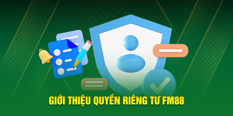 Giới thiệu quyền riêng tư FM88