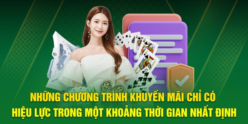 Những chương trình khuyến mãi chỉ có hiệu lực trong một khoảng thời gian nhất định