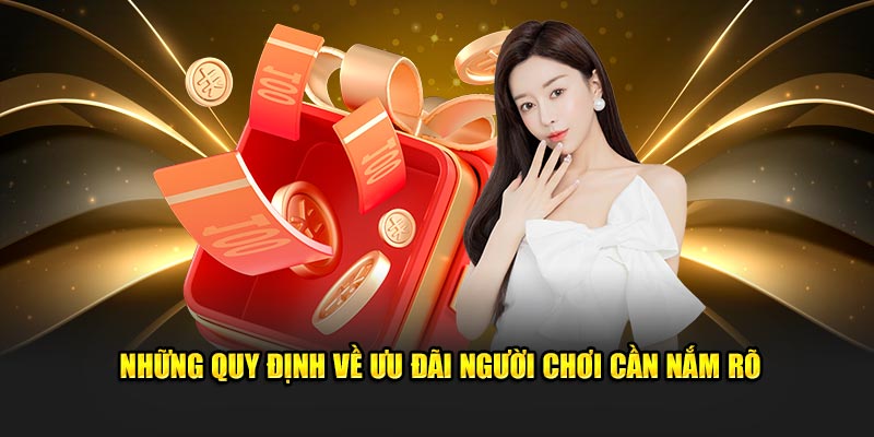 Những quy định về ưu đãi người chơi cần nắm rõ