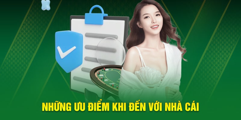 Những ưu điểm khi đến với nhà cái