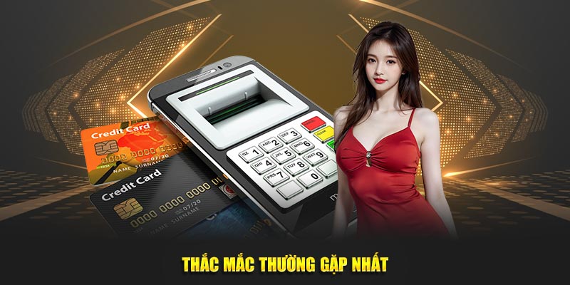 Thắc mắc thường gặp nhất